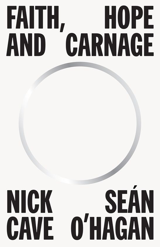 Faith, Hope and Carnage // The crucified grief of Nick Cave